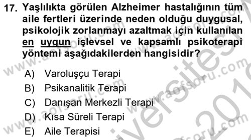 Yaşlı Psikolojisi Dersi 2018 - 2019 Yılı Yaz Okulu Sınav Soruları 17. Soru