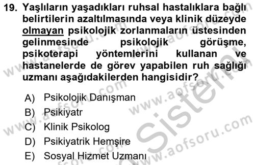 Yaşlı Psikolojisi Dersi 2018 - 2019 Yılı Yaz Okulu Sınav Soruları 19. Soru