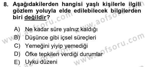 Yaşlı Psikolojisi Dersi 2018 - 2019 Yılı Yaz Okulu Sınav Soruları 8. Soru
