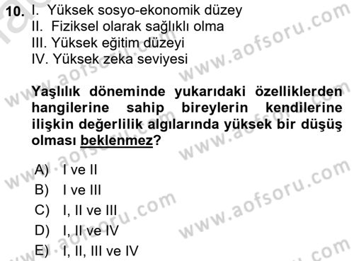 Yaşlı Psikolojisi Dersi 2019 - 2020 Yılı (Final) Dönem Sonu Sınav Soruları 10. Soru
