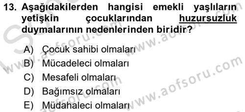 Yaşlı Psikolojisi Dersi 2019 - 2020 Yılı (Final) Dönem Sonu Sınav Soruları 13. Soru