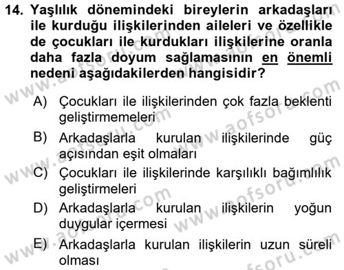 Yaşlı Psikolojisi Dersi 2019 - 2020 Yılı (Final) Dönem Sonu Sınav Soruları 14. Soru