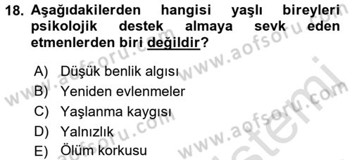 Yaşlı Psikolojisi Dersi 2019 - 2020 Yılı (Final) Dönem Sonu Sınav Soruları 18. Soru