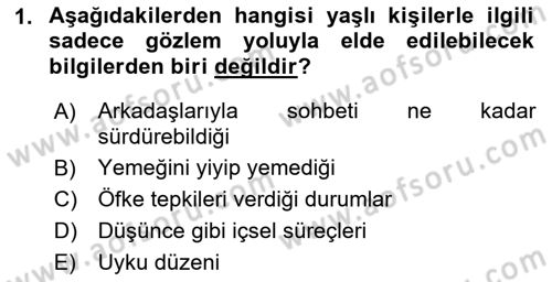 Yaşlı Psikolojisi Dersi 2021 - 2022 Yılı (Vize) Ara Sınav Soruları 1. Soru