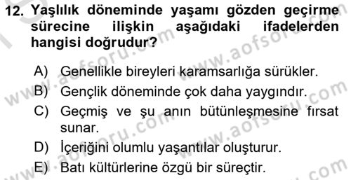 Yaşlı Psikolojisi Dersi 2021 - 2022 Yılı (Final) Dönem Sonu Sınav Soruları 12. Soru