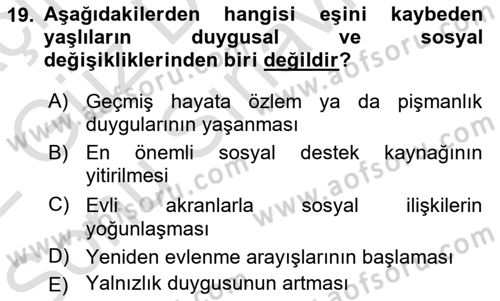 Yaşlı Psikolojisi Dersi 2021 - 2022 Yılı (Final) Dönem Sonu Sınav Soruları 19. Soru