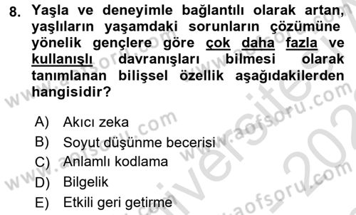 Yaşlı Psikolojisi Dersi 2021 - 2022 Yılı (Final) Dönem Sonu Sınav Soruları 8. Soru