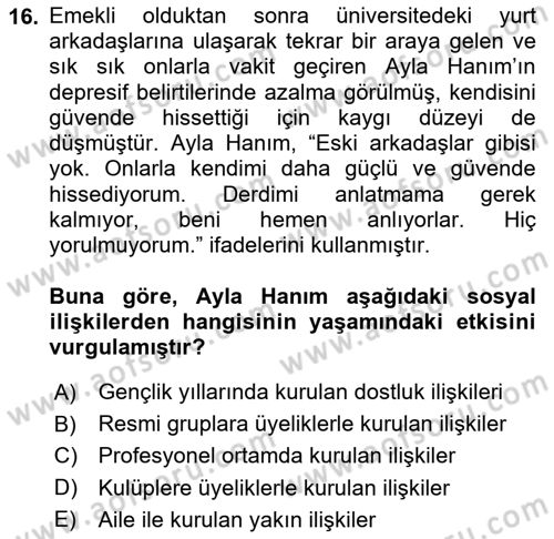 Yaşlı Psikolojisi Dersi 2021 - 2022 Yılı Yaz Okulu Sınav Soruları 16. Soru