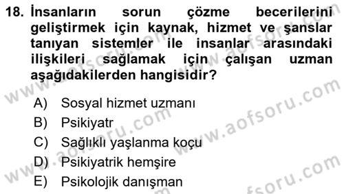 Yaşlı Psikolojisi Dersi 2021 - 2022 Yılı Yaz Okulu Sınav Soruları 18. Soru