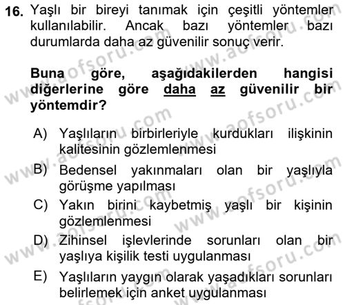 Yaşlı Psikolojisi Dersi 2022 - 2023 Yılı (Vize) Ara Sınav Soruları 16. Soru