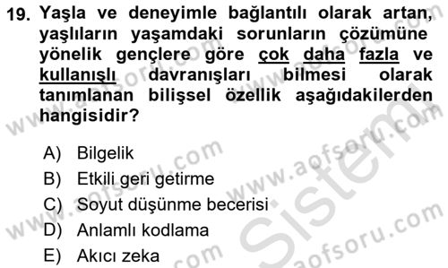 Yaşlı Psikolojisi Dersi 2022 - 2023 Yılı (Final) Dönem Sonu Sınav Soruları 19. Soru