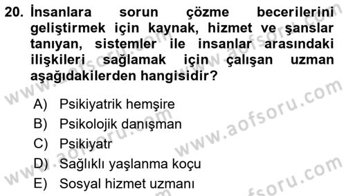 Yaşlı Psikolojisi Dersi 2022 - 2023 Yılı (Final) Dönem Sonu Sınav Soruları 20. Soru