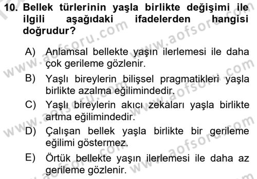 Yaşlı Psikolojisi Dersi 2022 - 2023 Yılı Yaz Okulu Sınav Soruları 10. Soru