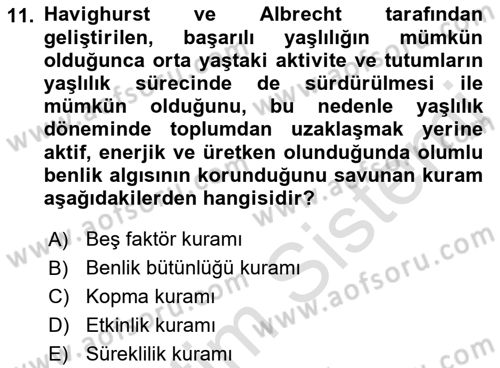Yaşlı Psikolojisi Dersi 2022 - 2023 Yılı Yaz Okulu Sınav Soruları 11. Soru
