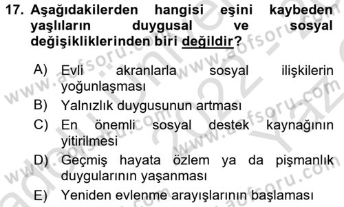 Yaşlı Psikolojisi Dersi 2022 - 2023 Yılı Yaz Okulu Sınav Soruları 17. Soru