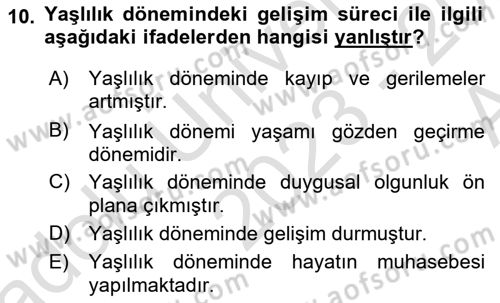 Yaşlı Psikolojisi Dersi 2023 - 2024 Yılı (Vize) Ara Sınav Soruları 10. Soru
