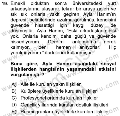 Yaşlı Psikolojisi Dersi 2023 - 2024 Yılı (Final) Dönem Sonu Sınav Soruları 19. Soru