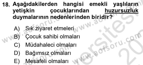 Yaşlı Psikolojisi Dersi 2023 - 2024 Yılı Yaz Okulu Sınav Soruları 18. Soru