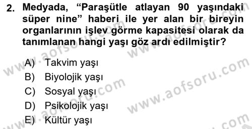 Yaşlı Psikolojisi Dersi 2023 - 2024 Yılı Yaz Okulu Sınav Soruları 2. Soru