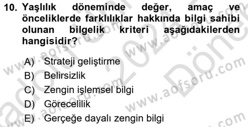 Yaşlı Psikolojisi Dersi 2024 - 2025 Yılı (Final) Dönem Sonu Sınav Soruları 10. Soru