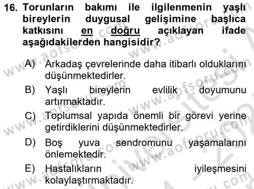 Yaşlı Psikolojisi Dersi 2024 - 2025 Yılı (Final) Dönem Sonu Sınav Soruları 16. Soru