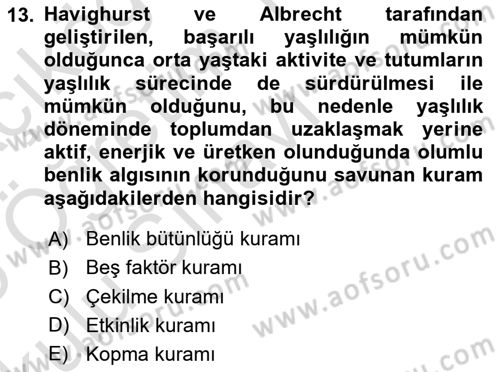 Yaşlı Psikolojisi Dersi 2024 - 2025 Yılı Yaz Okulu Sınav Soruları 13. Soru