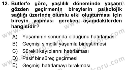 Yaşlı Psikolojisi Dersi 2025 - 2026 Yılı (Final) Dönem Sonu Sınav Soruları 12. Soru