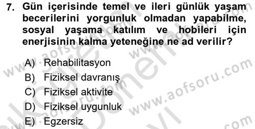 Fiziksel Rehabilitasyon Dersi 2016 - 2017 Yılı (Final) Dönem Sonu Sınav Soruları 7. Soru