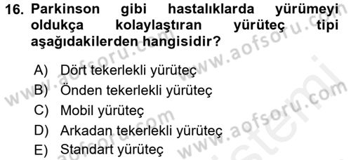Fiziksel Rehabilitasyon Dersi 2017 - 2018 Yılı (Final) Dönem Sonu Sınav Soruları 16. Soru