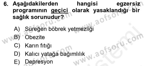 Fiziksel Rehabilitasyon Dersi 2017 - 2018 Yılı (Final) Dönem Sonu Sınav Soruları 6. Soru