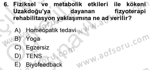 Fiziksel Rehabilitasyon Dersi 2020 - 2021 Yılı Yaz Okulu Sınav Soruları 6. Soru