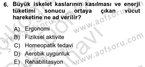 Fiziksel Rehabilitasyon Dersi 2021 - 2022 Yılı (Final) Dönem Sonu Sınav Soruları 6. Soru