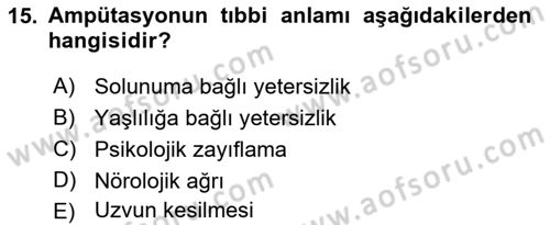 Fiziksel Rehabilitasyon Dersi 2023 - 2024 Yılı (Final) Dönem Sonu Sınav Soruları 15. Soru