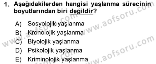 Temel Gerontoloji Dersi 2016 - 2017 Yılı (Vize) Ara Sınav Soruları 1. Soru