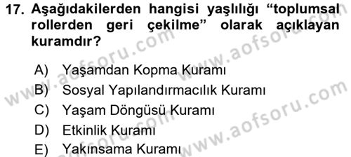 Temel Gerontoloji Dersi 2016 - 2017 Yılı (Vize) Ara Sınav Soruları 17. Soru