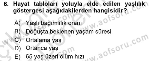 Temel Gerontoloji Dersi 2016 - 2017 Yılı (Vize) Ara Sınav Soruları 6. Soru