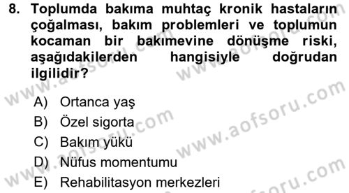 Temel Gerontoloji Dersi 2016 - 2017 Yılı (Vize) Ara Sınav Soruları 8. Soru