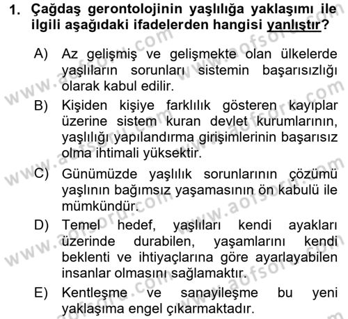 Temel Gerontoloji Dersi 2016 - 2017 Yılı (Final) Dönem Sonu Sınav Soruları 1. Soru