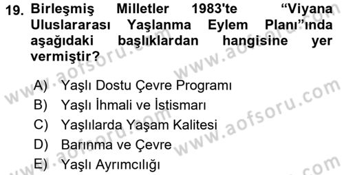 Temel Gerontoloji Dersi 2016 - 2017 Yılı (Final) Dönem Sonu Sınav Soruları 19. Soru