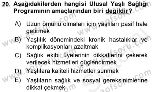 Temel Gerontoloji Dersi 2016 - 2017 Yılı (Final) Dönem Sonu Sınav Soruları 20. Soru