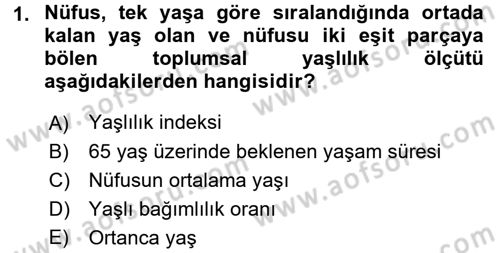 Temel Gerontoloji Dersi 2017 - 2018 Yılı 3 Ders Sınav Soruları 1. Soru