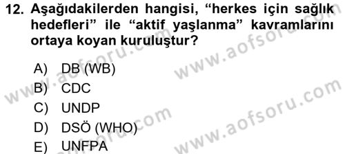 Temel Gerontoloji Dersi 2017 - 2018 Yılı (Vize) Ara Sınavı 12. Soru