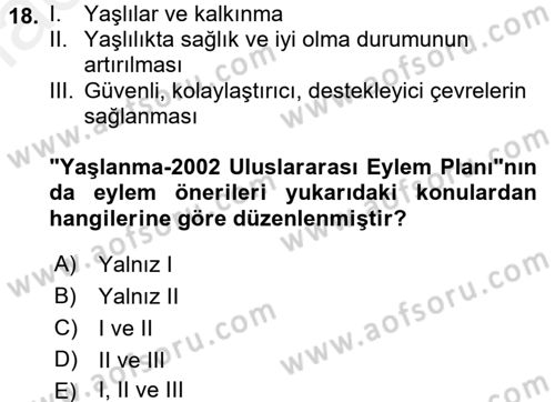 Temel Gerontoloji Dersi 2017 - 2018 Yılı (Final) Dönem Sonu Sınavı 18. Soru