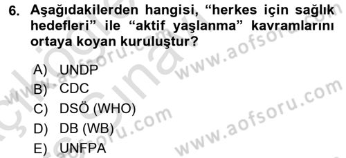 Temel Gerontoloji Dersi 2018 - 2019 Yılı 3 Ders Sınavı 6. Soru