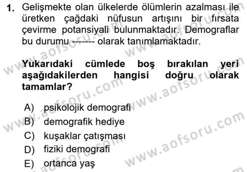 Temel Gerontoloji Dersi 2018 - 2019 Yılı (Final) Dönem Sonu Sınav Soruları 1. Soru