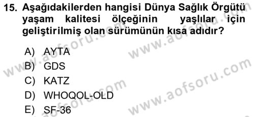 Temel Gerontoloji Dersi 2018 - 2019 Yılı (Final) Dönem Sonu Sınav Soruları 15. Soru
