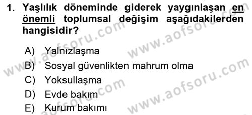 Temel Gerontoloji Dersi 2018 - 2019 Yılı Yaz Okulu Sınav Soruları 1. Soru