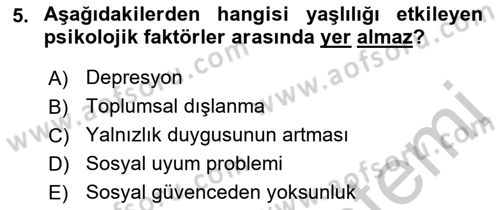 Temel Gerontoloji Dersi 2018 - 2019 Yılı Yaz Okulu Sınav Soruları 5. Soru