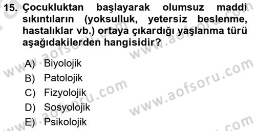Temel Gerontoloji Dersi 2019 - 2020 Yılı (Vize) Ara Sınav Soruları 15. Soru