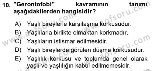 Temel Gerontoloji Dersi 2019 - 2020 Yılı (Final) Dönem Sonu Sınav Soruları 10. Soru